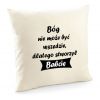 Poszewka Bóg nie może być wszędzie dlatego stworzył Babcię
