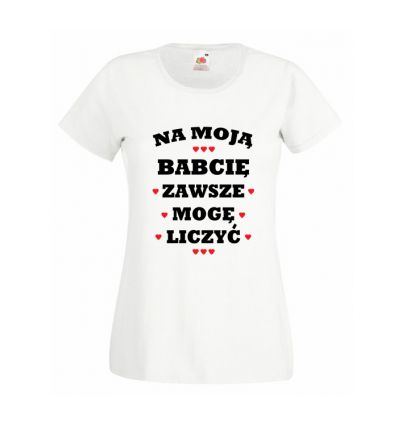 Na moją Babcię zawszę mogę liczyć koszulka
