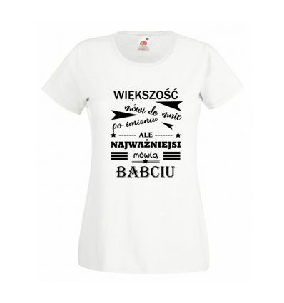 Najważniejsi mówią Babciu koszulka