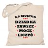 Torba Na mojego Dziadka zawszę mogę liczyć