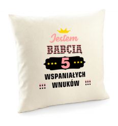 Poszewka Jestem Babcią 5 wspaniałych wnuków