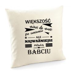Poszewka Najważniejsi mówią Babciu