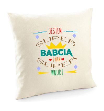 Poszewka Jestem Super Babcią i mam Super Wnuki