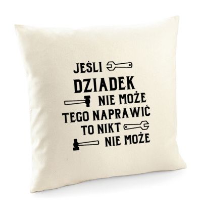 Poszewka Jeśli Dziadek nie może