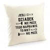 Poszewka Jeśli Dziadek nie może