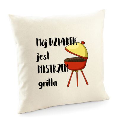 Poszewka Mój Dziadek jest mistrzem grilla
