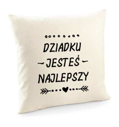 Poszewka Dziadku jesteś najlepszy