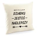 Poszewka Dziadku jesteś najlepszy