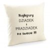 Poszewka Najlepszy Dziadek i Pradziadek na świecie