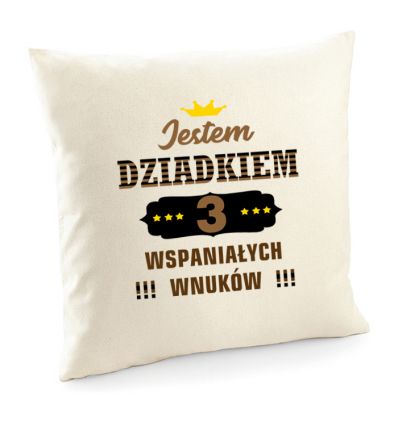 Poszewka Jestem Dziadkiem 3 wspaniałych wnuków