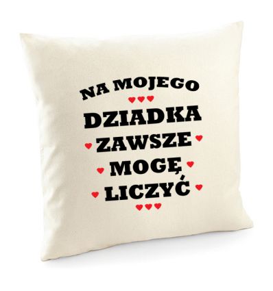 Poszewka Na mojego Dziadka zawszę mogę liczyć
