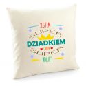 Poszewka Jestem super Dziadkiem i mam super Wnuki