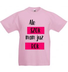 Koszulka na roczek Ale SZOK mam już ROK