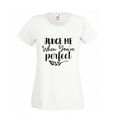Koszulka Judge me when you're perfect