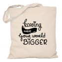 Reading makes your world bigger Torba
