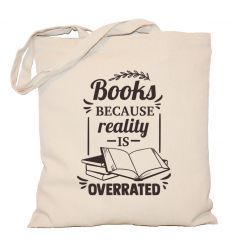 Books because reality is overrated torba