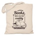 Books because reality is overrated torba