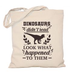 Dinosaurs didnt read look what happened to them Torba