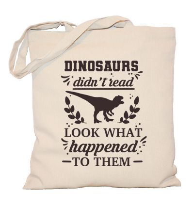 Dinosaurs didnt read look what happened to them Torba