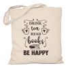 Drink tea read books be happy Torba