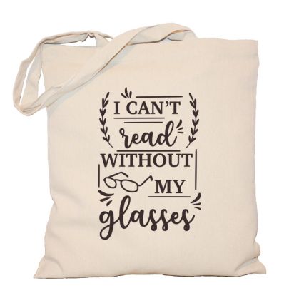 I cant read without my glasses Torba