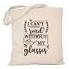 I cant read without my glasses Torba