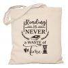 Reading is never a waste of time Torba