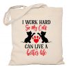 Torba I Work Hard So My Cats Can Live A Better Live