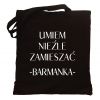 Torba barmanki Umiem nieźle zamieszać