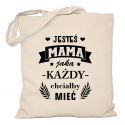 Torba Jesteś mamą jaką każdy chciałby mieć
