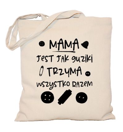 Torba Mama jest jak guziki trzyma wszystko razem