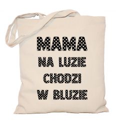 Torba Mama na luzie chodzi w bluzie