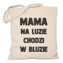 Torba Mama na luzie chodzi w bluzie