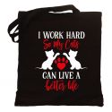 Torba I Work Hard So My Cats Can Live A Better Live