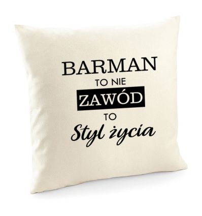 Poszewka barmana Barman to nie zawód to styl życia poduszka