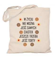 Torba cukiernika W życiu nie można jeść samych ciastek trzeba jeszcze jeść torty