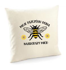 Poszewka pszczelarza Moje pszczółki robią najsłodszy miód