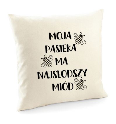 Poszewka pszczelarza Moja pasieka ma najsłodszy miód