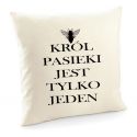 Poszewka pszczelarza Król pasieki jest tylko jeden