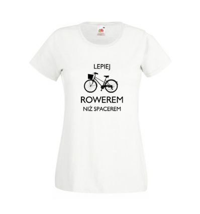 Lepiej rowerem niż spacerem Koszulka damska