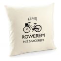 Poszewka Lepiej rowerem niż spacerem poduszka