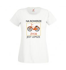 Koszulka damska Na rowerze życie jest lepsze