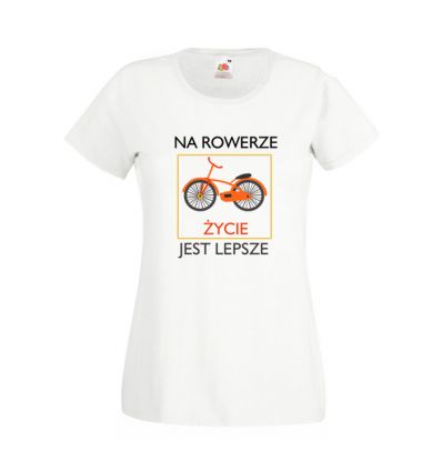 Koszulka damska Na rowerze życie jest lepsze