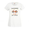 Koszulka damska Na rowerze życie jest lepsze