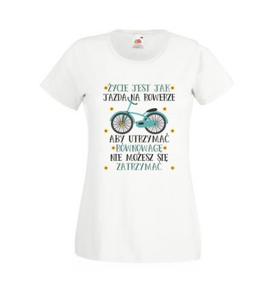 Koszulka damska Życie jest jak jazda na rowerze