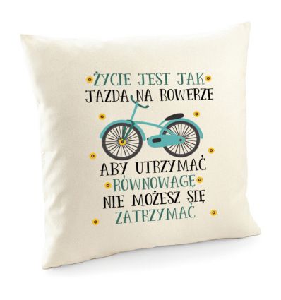 Poszewka Koszulka Życie jest jak jazda na rowerze poszewka