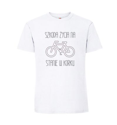 Koszulka Szkoda życia na stanie w korku