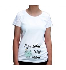 Koszulka dla przyszłej mamy A ja sobie tu rosnę