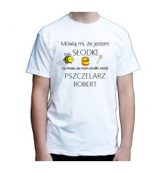 Koszulka pszczelarska Mówią mi, że jestem słodki