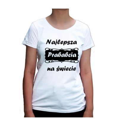 Najlepsza Prababcia na świecie koszulka